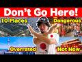 Don’t Go Here in Japan! 10 Overrated or Risky Places Tourists Should Skip in 2025