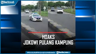 Hoaks Rombongan Jokowi Pulang Kampung saat Larangan Mudik