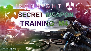 IRONSIGHT - GameplayTraining M4 [Secret weapon]