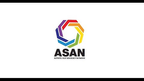 ASAN: Support Self Advocacy!