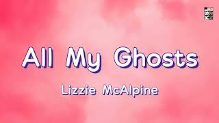 Lizzie McAlpine - All My Ghosts (Lyrics)