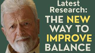Seniors: The New Way to Improve Your Balance Based on the Latest Research!