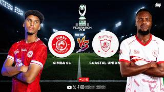 🔴#LIVE SIMBA SC (4) VS (0) COASTAL UNION | CRB FEDERATION CUP