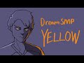 Yellow | Dream SMP Animation