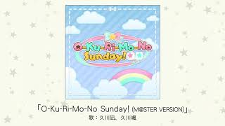Video voorbeeld van "【アイドルマスター】「O-Ku-Ri-Mo-No Sunday!(M@STER VERSION)」(歌：久川凪、久川颯)"