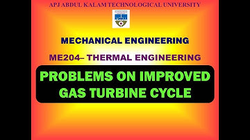 Problems on Improved Gas Turbine Cycle | KTU - ME 204 Thermal Engineering | Module 6 | Part 6
