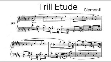 Muzio Clementi—Trill Etude (#88) from Gradus ad Parnassum
