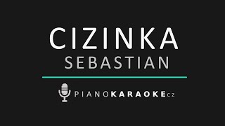 Sebastian - Cizinka | Piano Karaoke Instrumental