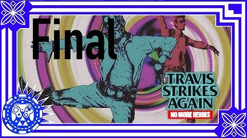 Travis Strikes Again Final Part 