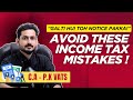 Most Common Income Tax Mistakes &amp; How to Avoid Them | CA P K Vats