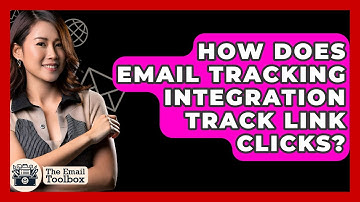 How Does Email Tracking Integration Track Link Clicks? - TheEmailToolbox.com