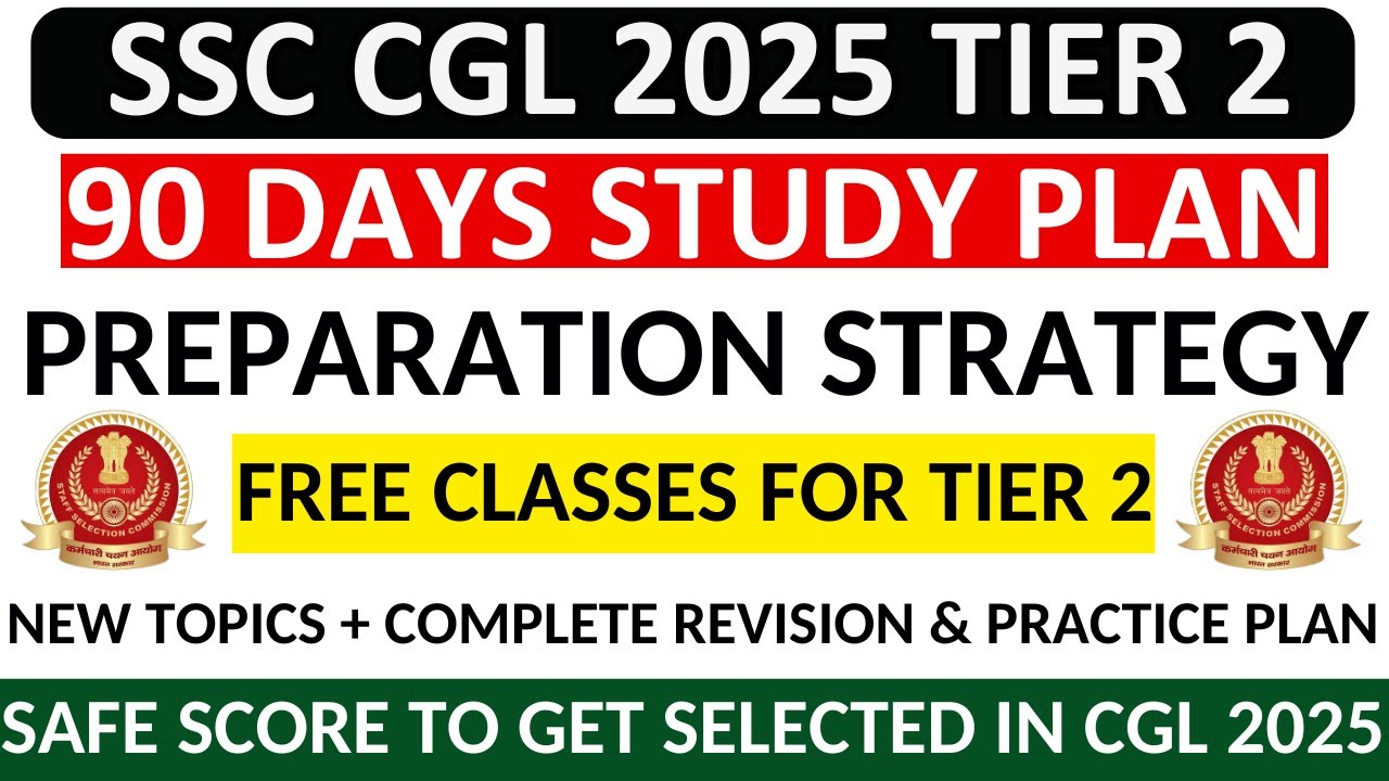 90 Days Study Plan & Strategy For SSC CGL 2025 Tier 2 | Free Classes ...