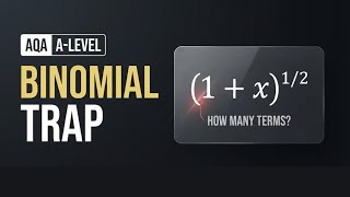 AQA A-Level Maths | The Binomial Expansion Trap That Loses Marks