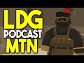 LDG Podcast - MTN (Unturned Podcast)