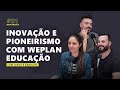 Weplancast 81  inovao e pioneirismo com weplan educao