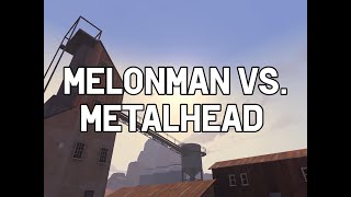 Melonman Vs. Metalhead