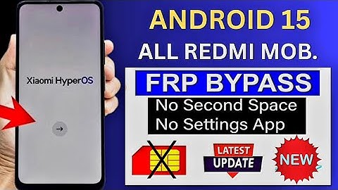 All Redmi Android 15 HyperOs 2.0 Frp Bypass/Unlock Frp All Mi Poco Mobile Phone