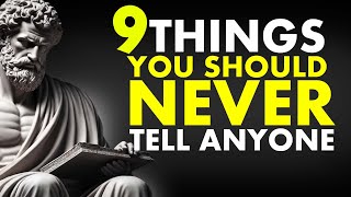 9 Things You Should Always Keep Private| Stoicism