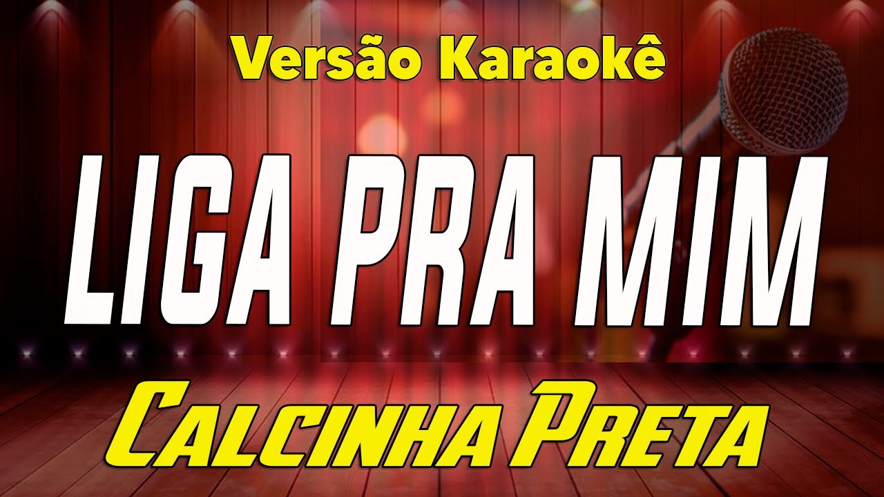 Calcinha Preta - Liga pra mim - Karaokê