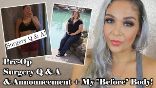 Pre Op Surgery Q & A + Announcement!