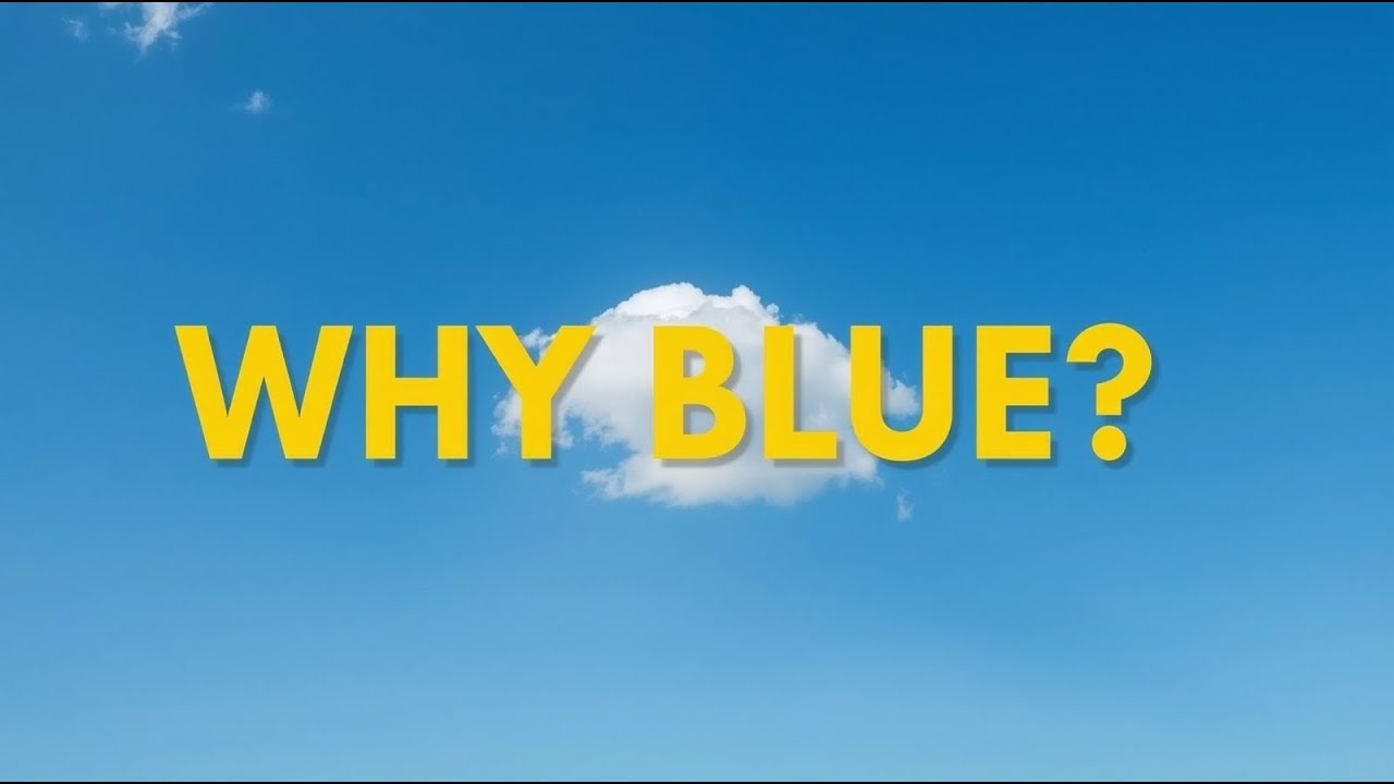 Why the Sky Is Blue