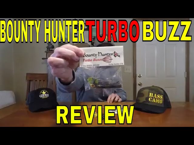 TACKLE AND LURE REVIEW FOR BOUNTY HUNTER TURBO BUZZ 
