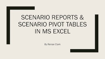 Scenario Reports and PivotTables
