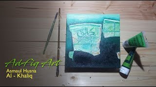 Acrylic Abstract Painting / Lukisan Abstrak Kaligrafi Kontemporer / Asmaul Husna – Al Khaliq Acrylic Abstract Painting / Lukisan Abstrak Kaligrafi Kontemporer / Asmaul Husna – Al Khaliq