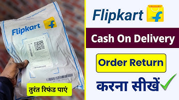 Flipkart Order Return Kaise Kare | Flipkart Cash On Delivery Refund | How To Return Flipkart Items