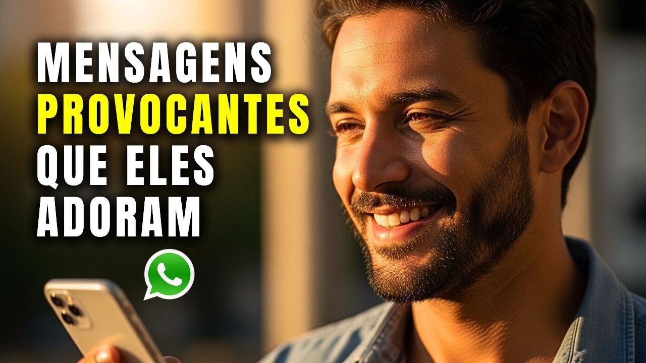 5 Mensagens Que Acendem a Paixão em Um Homem Sem Parecer Carente