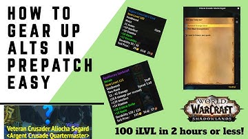 How to Gear Up Alts Fast in Pre-Patch! World of Warcraft: Shadowlands 9.0