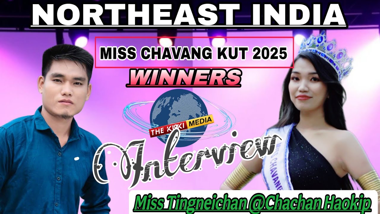 Interview with Miss CHAVANG KUT NORTHEAST INDIA TINGNEICHAN @CHACHAN HAOKIP 