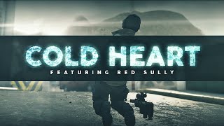 Cold Heart. (featuring Red Sully) - JOINED RED!