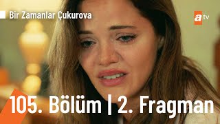 Bir Zamanlar Ova 105. Bölüm 2. Fragmanı Yaşadığım Kadar Yaşadım...