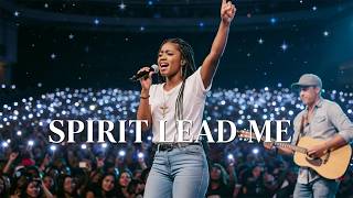 Spirit Lead Me ~ Hillsong Worship Songs That Will Transform Your Worship Experience 2026