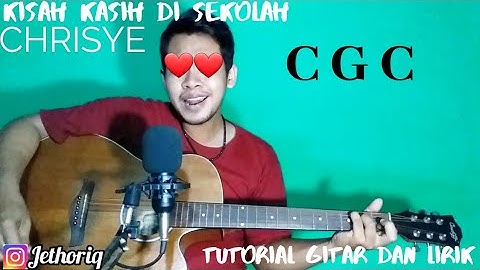 Kunci gitar dan lirik (Kisah kasih di sekolah - Chrisye) by Jethoriq tutorial gitar untuk pemula