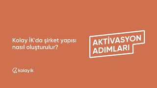 Kolay İkda Şirket Yapısı Nasıl Oluşturulur? Adım 1