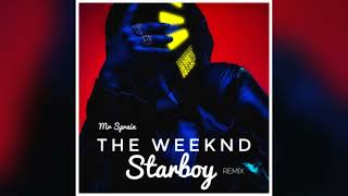 The Weeknd - Starboy (Mr. Sprain Remix)