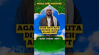 AGAR HATI KITA DIJAGA OLEH ALLAH SWT - Syekh Hussein Jaber #shorts #religion #ceramah