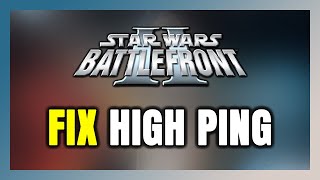 How to FIX STAR WARS Battlefront 2 (Classic 2005) High Ping & Packet Loss!
