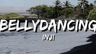 Inji - Bellydancing (Lyrics) Resimi