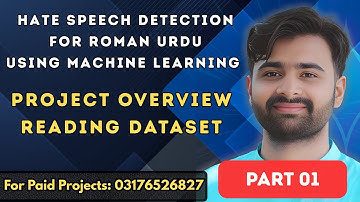 01-Project introduction Reading Dataset Hate Speech Detection using Machine Learning for Roman Urdu