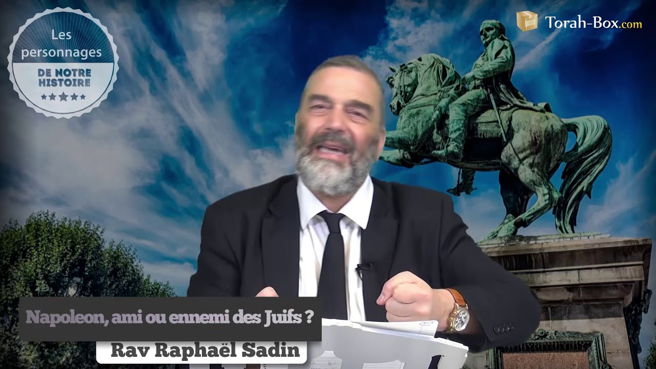 Napoléon, ami ou ennemi des Juifs ? (Rav Raphaël Sadin)