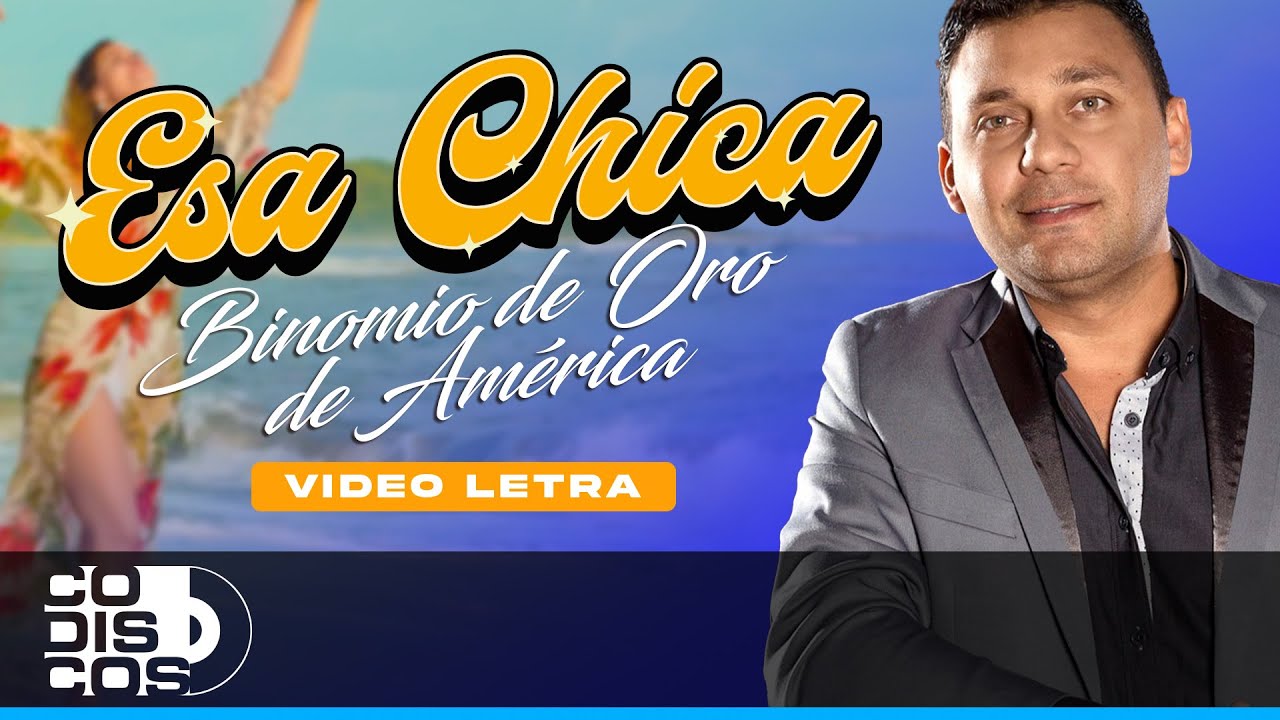 Esa Chica, Binomio De Oro De América
