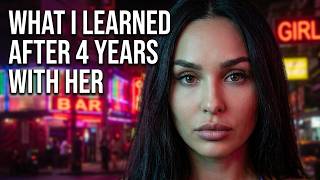 I Lived with a Bar Girl for 4 years, Here's What I Learned...