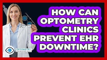 How Can Optometry Clinics Prevent EHR Downtime? - Optometry Knowledge Base