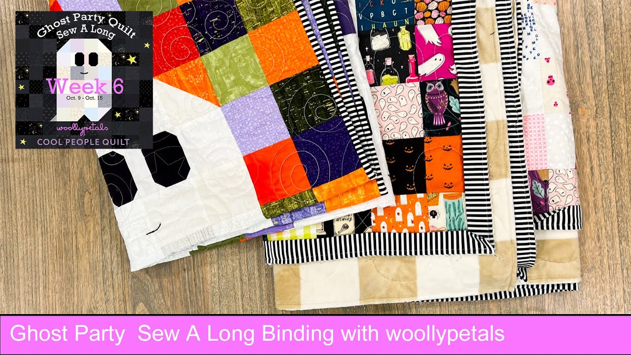 Ghost Party Sew A Long Binding with woollypetals - YouTube
