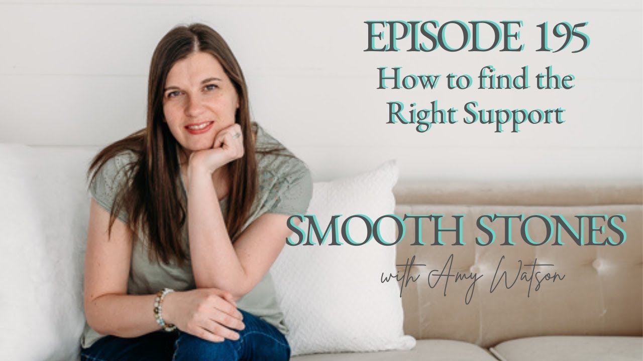 Smooth Stones Episode 195: How to find the Right Support