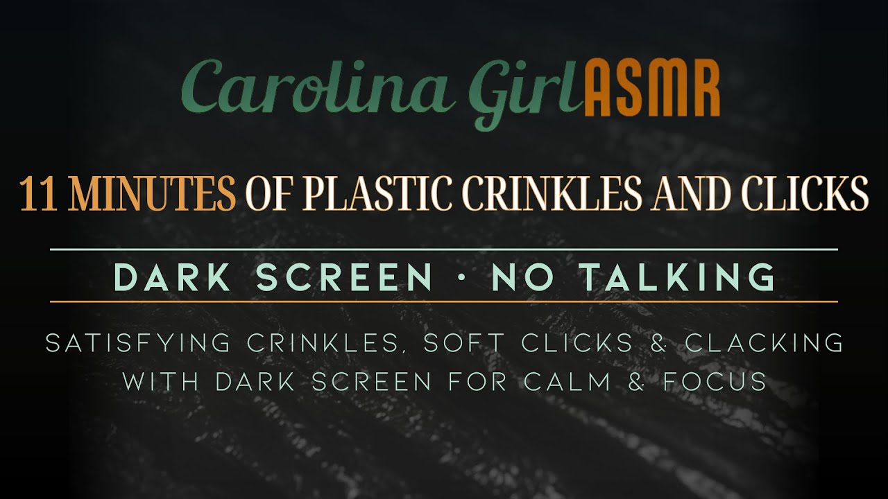 11 Minutes of Plastic Crinkles · Satisfying Clicks · Crisp Clacks · Dark Screen ASMR