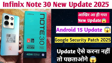 Infinix Note 30 New Update 2025 | Android 15 Update | Google Security Patch Infinix 2025 | Infinix
